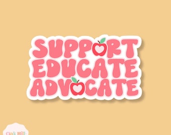 Autocollant étanche Support Educate Advocate | pour professeur | Cadeau pour professeur | Sticker pour ordinateur portable | Cadeau de fin d'année pour professeur | Éducation spécialisée