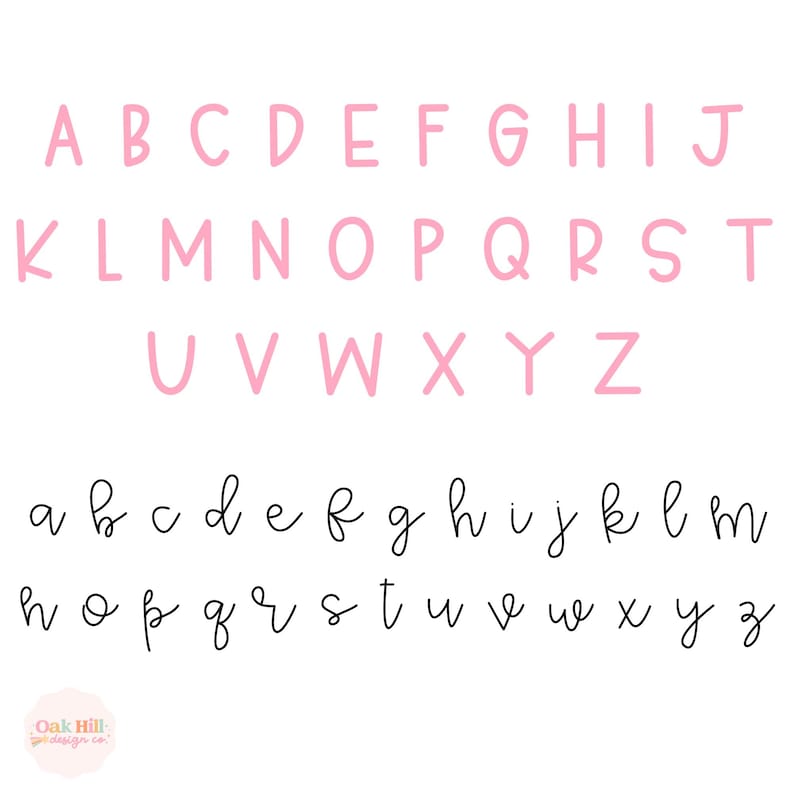 May include: A white background displays the uppercase and lowercase alphabet in two different fonts. The uppercase letters are in a pink, rounded sans-serif font. The lowercase letters are in a black, cursive font. The Oak Hill design co. logo is in the bottom left corner.
