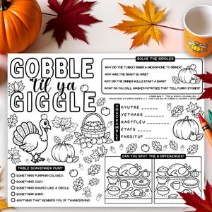 May include: Thanksgiving-themed activity sheet with the words "Gobble til ya Giggle". Includes riddles, an unscramble game, a table scavenger hunt, and a "spot the differences" game. The sheet is surrounded by pumpkins, leaves, and crayons.