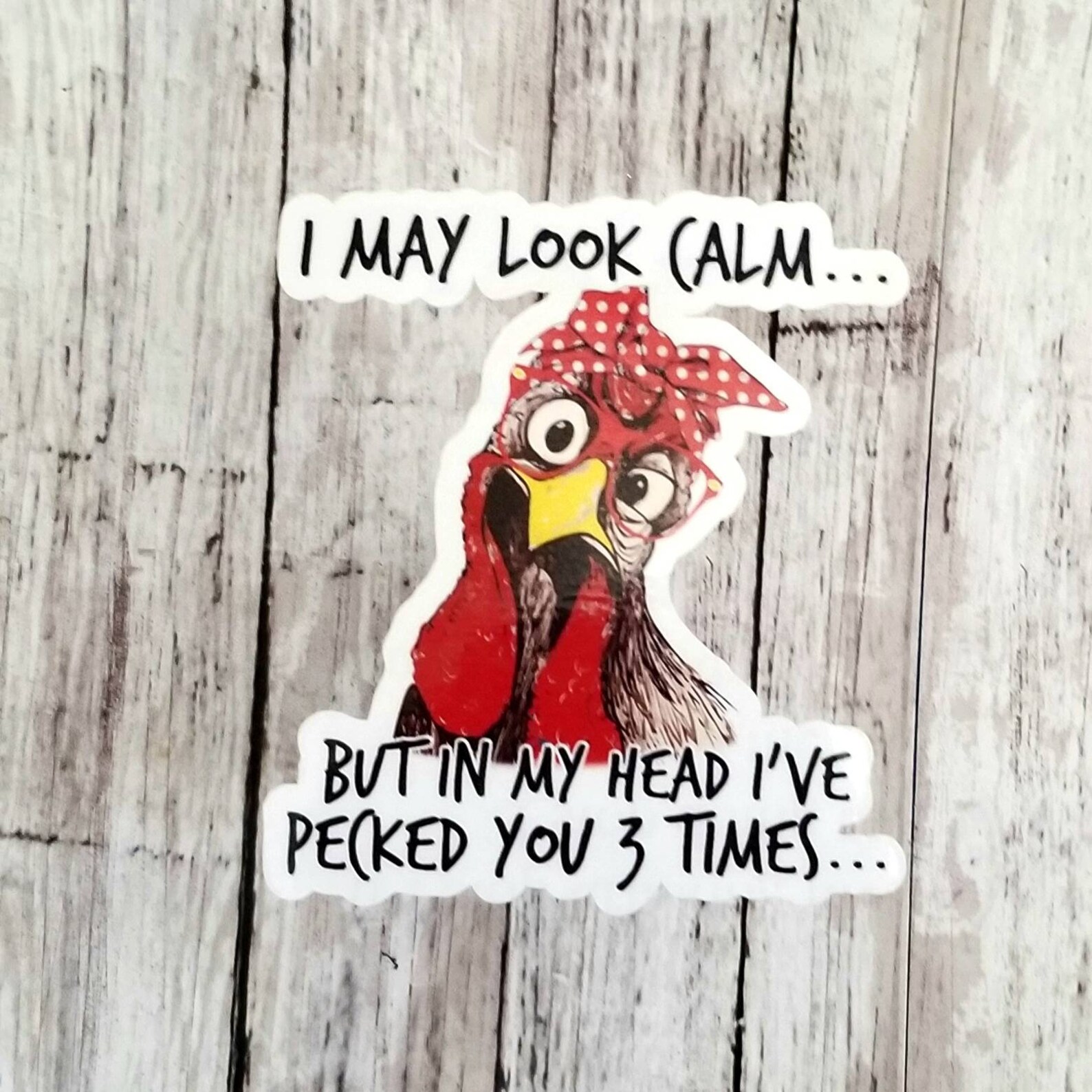 I May Look Calm but I've Pecked you 3 time's in my | Etsy