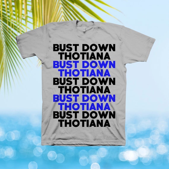 Bust Down Thotina