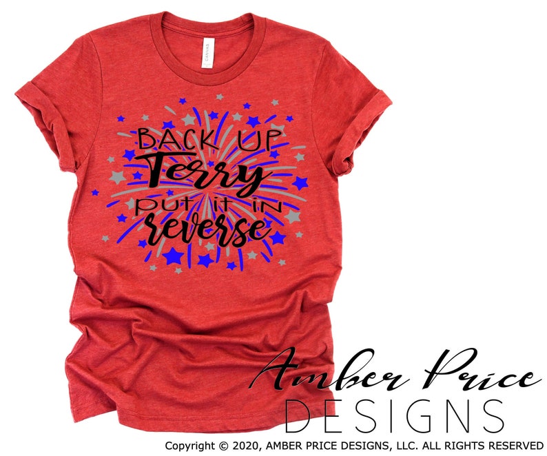 Download Back up Terry put it in reverse SVG funny 4th of July ...