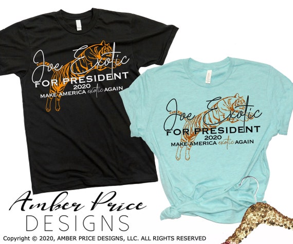 Joe Exotic For President 2020 Svg Make America Exotic Again Etsy