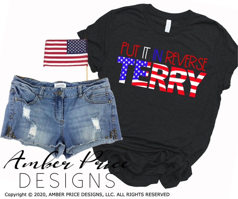 Download 4th of July SVG Put it in reverse Terry SVG funny shirt ...