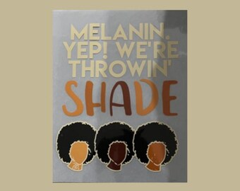 Melanin Throwin Shade HTV Transfer