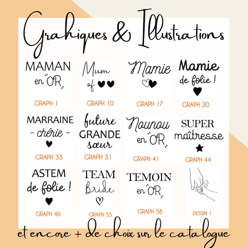 May include: A graphic design sheet with various illustrations and text. The illustrations include hearts, stars, a bride, a hand holding another hand, and a baby. The text includes "Maman en OR", "Mum of", "Mamie", "Mamie de folie", "Marraine ch&eacute;rie", "future grande s&oelig;ur", "Nounou en OR", "SUPER ma&icirc;tresse", "ASTEM de folie", "TEAM Bride", "TEMOIN en OR", and "GRAPH 1, 10, 17, 20, 33, 31, 41, 44, 46, 55, 58, DESSIN 1".