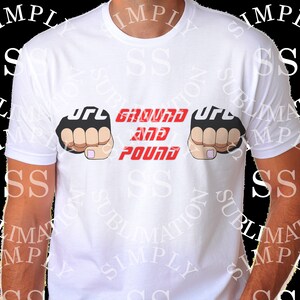 Ground And Pound sublimation prints on T-shirts mugs etc ready for the big fight