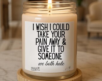 Get Well Soon Candle: Wish I Could Take Your Pain Away Soy Wax Mug