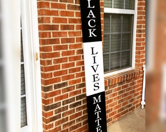 Black Lives Matter 6 foot sign, BLM 6 foot sign, Black lives matter front door sign, BLM verticle sign, BLM home decor