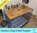 Dog Kennel Wood Table Top, Dog Crate Topper, Pet Furniture, Custom Dog Crate Cover, Rustic Kennel Table, Dog Crate Furniture, Pet Decor
