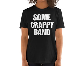 Some Crappy Band Short-Sleeve Unisex T-Shirt