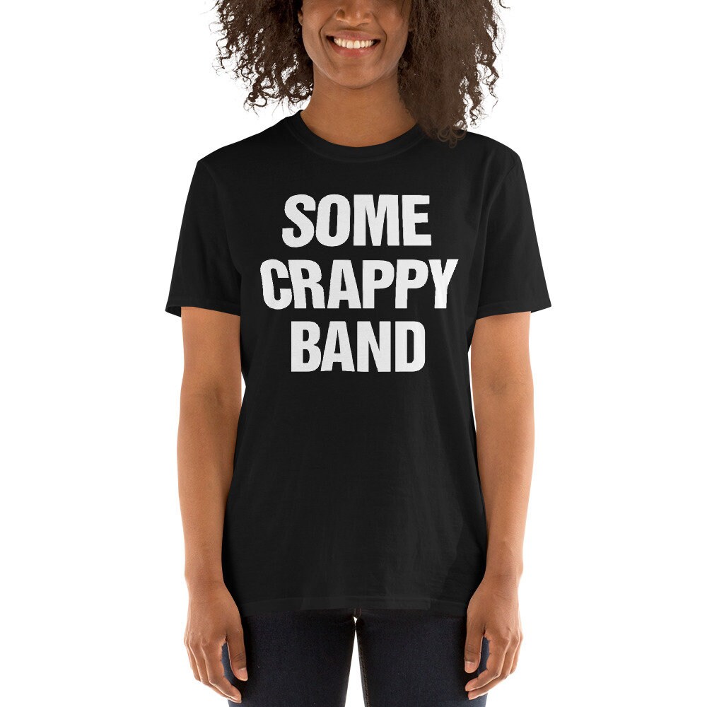 Some Crappy Band T-Shirt Some Crappy Band T-Shirt