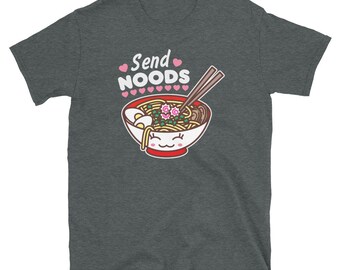 Send Noods Meme Funny Kawaii Ramen Noodle Bowl Short-Sleeve Unisex T-Shirt