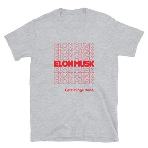 Elon Musk Gets Things Done Short-Sleeve Unisex T-Shirt
