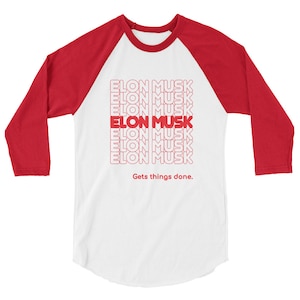 Elon Musk Gets Things Done 3/4 sleeve raglan shirt