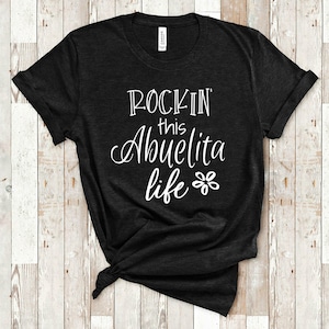 Rockin Dit leven Abuelita Tshirt Cadeau voor grootmoeder - Funny Abuelita Shirt Grootmoeder Verjaardag Moederdag Geschenken voor Abuelita