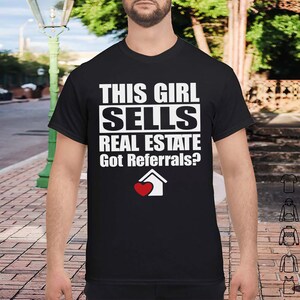 This Girl Sells Real Estate Shirt, Realtor Shirt, Realtor Gift, Real Estate, I Sell Houses, Got Referrals, Real Estate Gift, Realtor