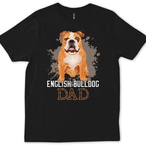 English Bulldog Dad Shirt, Funny Dog Father Tee, Bulldog Lover Gift for Him, Cute Pet Owner T-Shirt, Dog Breed Graphic Men’s Shirt