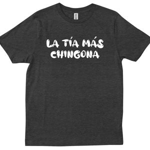 La Tia Mas Chingona Mexican Women Tia Gift Latina El Dia De La Madre T-shirt