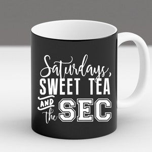 Saturdays Sweet Tea & The SEC Football Game Day Tailgate Womens Coffee Mug