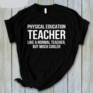 Physical Education Teacher Gift for Physical Education Teacher Shirt PE Teacher Gift for PE Teacher Shirt Physical Education Shirts