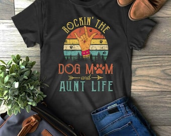 Rockin The Dog Mom and Aunt Life Shirt - Aunt Shirt Aunt Gift Dog Mom Gift  Unisex Jersey Short Sleeve Tee Dog Mom Shirt Dog Lovers tank top