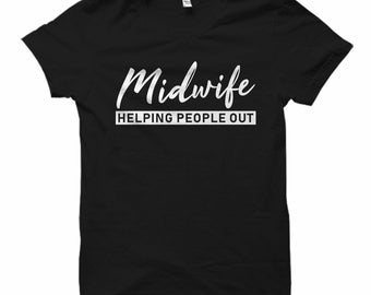 Midwife Helping People Out Shirt – Unisex Cotton Tee