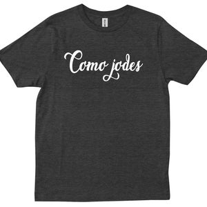Como Jodes lustige spanische mexikanische Latina Mom Franela Regalo Divertida T-shirt