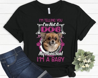 Chihuahua Mom Shirt Chihuahua Shirt Chihuahua Tshirt Chihuahua T Shirt Chihuahua Gift Dog Lover Gift Dog Mom Shirt Chihuahua Mama