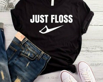 Camiseta presente para dentista Just Floss / Assistente de dentista - Higienista dental / Camiseta para uso do fio dental - Camiseta presente para dentista / Presente para dentistas: use fio dental como um chefe