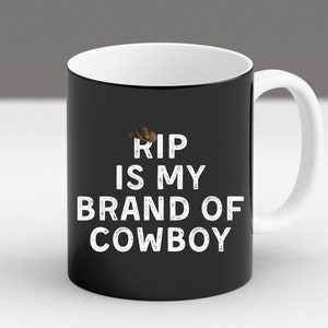 Rip Is My Brand Of Cowboy Yellowstone National Park Funny New Trendy Mug