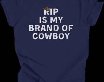 Rip Is My Brand Of Cowboy Yellowstone National Park Funny New Trendy T-shirt