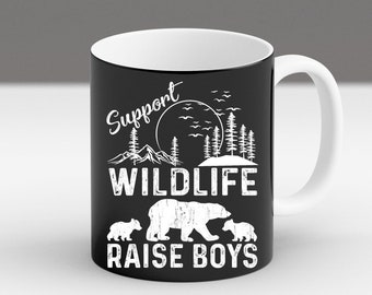 Support Wildlife Raise Boys Boy Mom Sons Funny Gift For Mothers Day Coffee Mug
