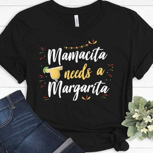 Mamacita Needs a Margarita Shirt, Funny Cinco de Mayo Tee, Margarita Lover Graphic Tee, Cute Mom Fiesta Shirt, Drinking Party Top