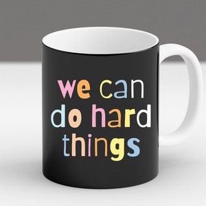 We Can Do Hard Things Teacher Back To School Students Gift Trendy New Mug