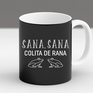 Sana Sana Rana Latina Inspired Mexican Culture Mama Life Mujer Coffee Mug
