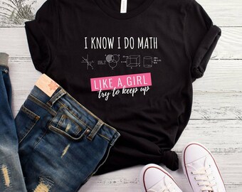 I Know I Do Math Like A Girl Try to Keep up Funny Female Math Teacher ...