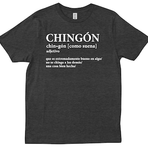 Chingon Definition Funny Mexican Pride Spanish Latino Latina Joke T-shirt, morena shirt