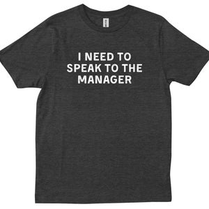 I Need To Speak To The Manager Saying Funny Halloween Quote Gift New T-shirt
