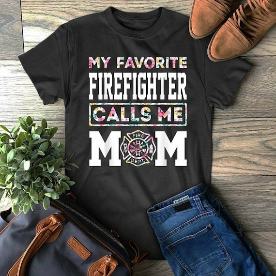 Firefighter Mom - My Favorite Fireman Calls Me Mom T-Shirt Firefighter Mom - My Favorite Fireman Calls Me Mom T-Shirt
