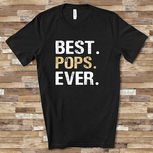 Best Pop Ever Shirt - Awesome PopT-Shirt - Gift For Pop - Fathers Day Gift - Fathers Day Shirt