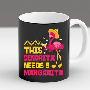 Flamingo Senorita Margarita Funny Mexican Cinco De Mayo Coffee Mug