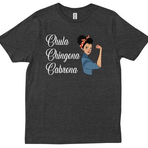 Chula Chingona Cabrona, Latina, lustige Latina, Morena, Mamacita, Mexiko T-shirt