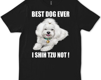 Funny Shih Tzu Shirt for Dog Lovers, I Shih Tzu Not Tee, Best Dog Ever T-Shirt, Cute White Dog Graphic Tee, Gift for Pet Owners