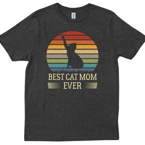 Best Cat Mom Ever Cat Owner Gift Mothers Day Cats Lovers Gift Ideas T-shirt