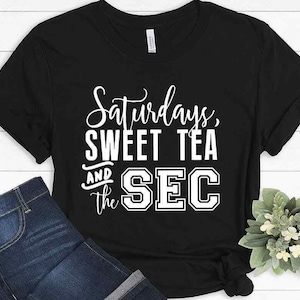 Saturdays Sweet Tea & The SEC Football Game Day Tailgate Womens T-shirt
