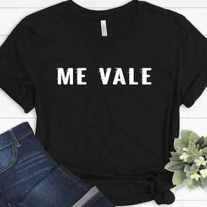 Me Vale Shirt Funny Spanish Tee Latina Attitude Shirt Mexican Slang Shirt Chingona Shirt Sassy Quote Tee Bold Latina T-Shirt