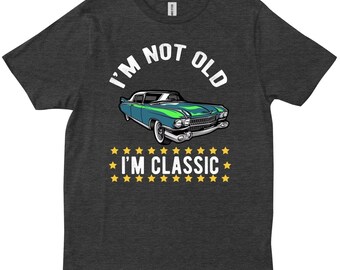 Ich bin nicht alt, ich bin Classic T-Shirt, Lustiges Classic Car T-Shirt für Männer, Vintage Auto-Liebhaber-Geschenk, Geburtstags-Shirt für Auto-Enthusiasten, Retro Humor Tee