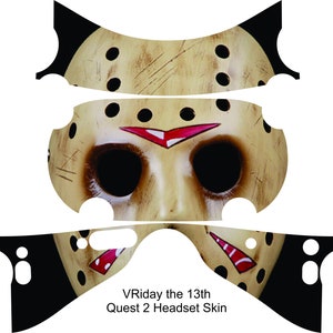 May include: A VR headset skin featuring a white and red hockey mask with black eye holes and a red stripe across the forehead. The text "VRiday the 13th Quest 2 Headset Skin" is printed below the mask.