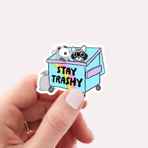 Stay trashy sticker, funny sarcastic sticker, raccoon opossum sticker, waterproof vinyl sticker, water bottle sticker, laptop sticker